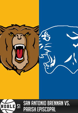 Noble Session 1: San Antonio Brennan vs. Parish Episcopal