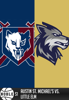 Noble Session 1: Austin St. Michael’s vs. Little Elm
